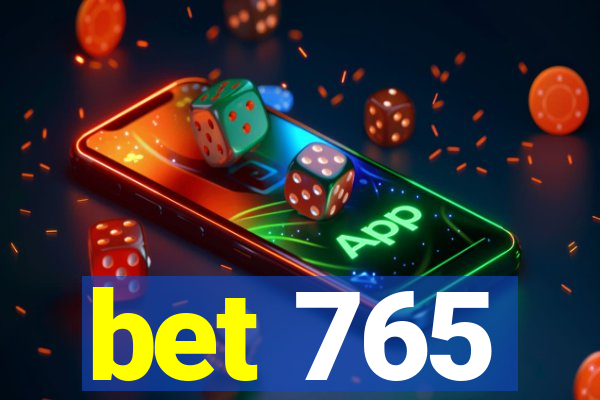 bet 765